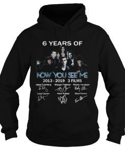 6 years of Now you see me 2013 2019 3 films signature shirt 1