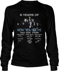 6 years of Now you see me 2013 2019 3 films signature shirt 2