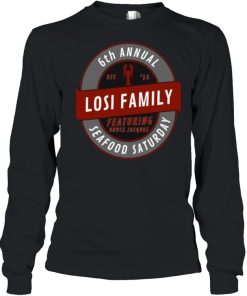 6th Annual Losi Family Seafood Saturday T Shirt 1