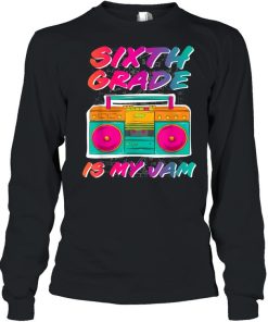 6th Grade Is My Jam Retro Back To School Teacher shirt 1