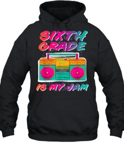 6th Grade Is My Jam Retro Back To School Teacher shirt 2 6th Grade Is My Jam Retro Back To School Teacher shirt 3