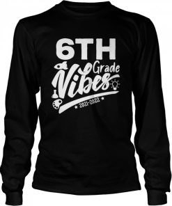6th Grade Vibes 2021 Sixth Grade Teacher Shirt 1