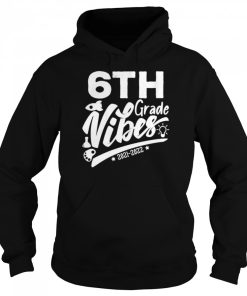 6th Grade Vibes 2021 Sixth Grade Teacher Shirt 3