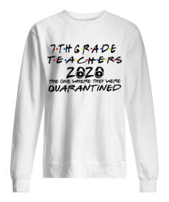 7thgrade Teachers 2020 The One Where They Were Quarantined shirt 1 7thgrade Teachers 2020 The One Where They Were Quarantined shirt 2