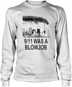 9 11 was a blowjob shirt 1