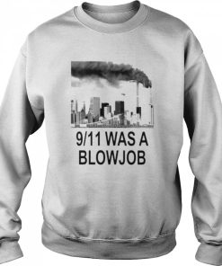 9 11 was a blowjob shirt 2
