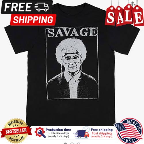 The Golden Girls Sophia savage shirt The Golden Girls Sophia savage shirt