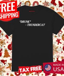 Thundercat Drunk Shirt 1