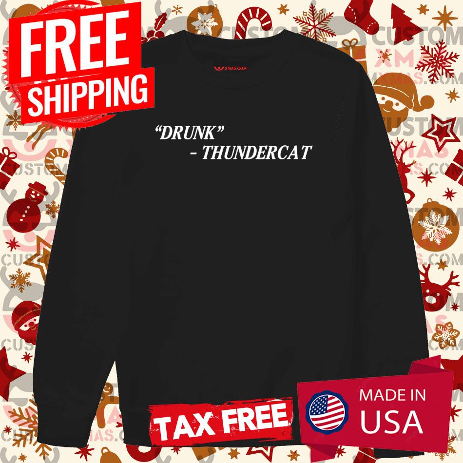 Thundercat Drunk Shirt Thundercat Drunk Shirt