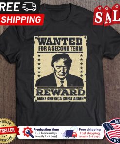 Trump wanted for a second term reward make america great again shirt 1