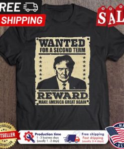 Trump wanted for a second term reward make america great again shirt 1 Trump wanted for a second term reward make america great again shirt 5