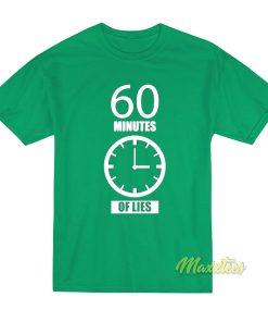 60 Minutes Of Lies Sixty T Shirt 1