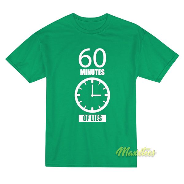 60 Minutes Of Lies Sixty T-Shirt 60 Minutes Of Lies Sixty T-Shirt