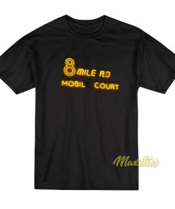 8 Mile Rd Mobile Court T Shirt 1