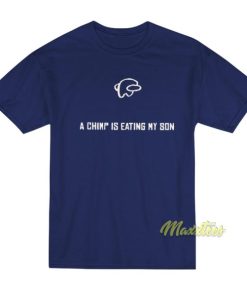 A Chimp Is Eating My Son T Shirt 3