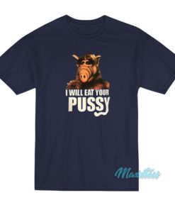 ALF I Will Eat Your Pussy T-Shirt 1 ALF I Will Eat Your Pussy T Shirt 2