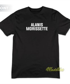 Alanis You Know How Us Catholic Girls Can Be T Shirt 3