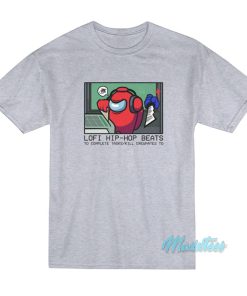 Among Us Lofi Hip Hop Beats T Shirt 1