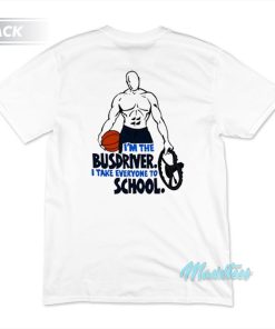 And1 Im The Busdriver T Shirt 1