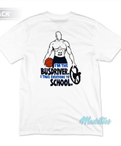 And1 Im The Busdriver T Shirt 3