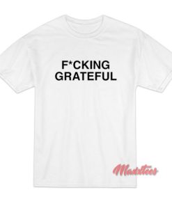 Ariana Grande Fcking Grateful T Shirt 2