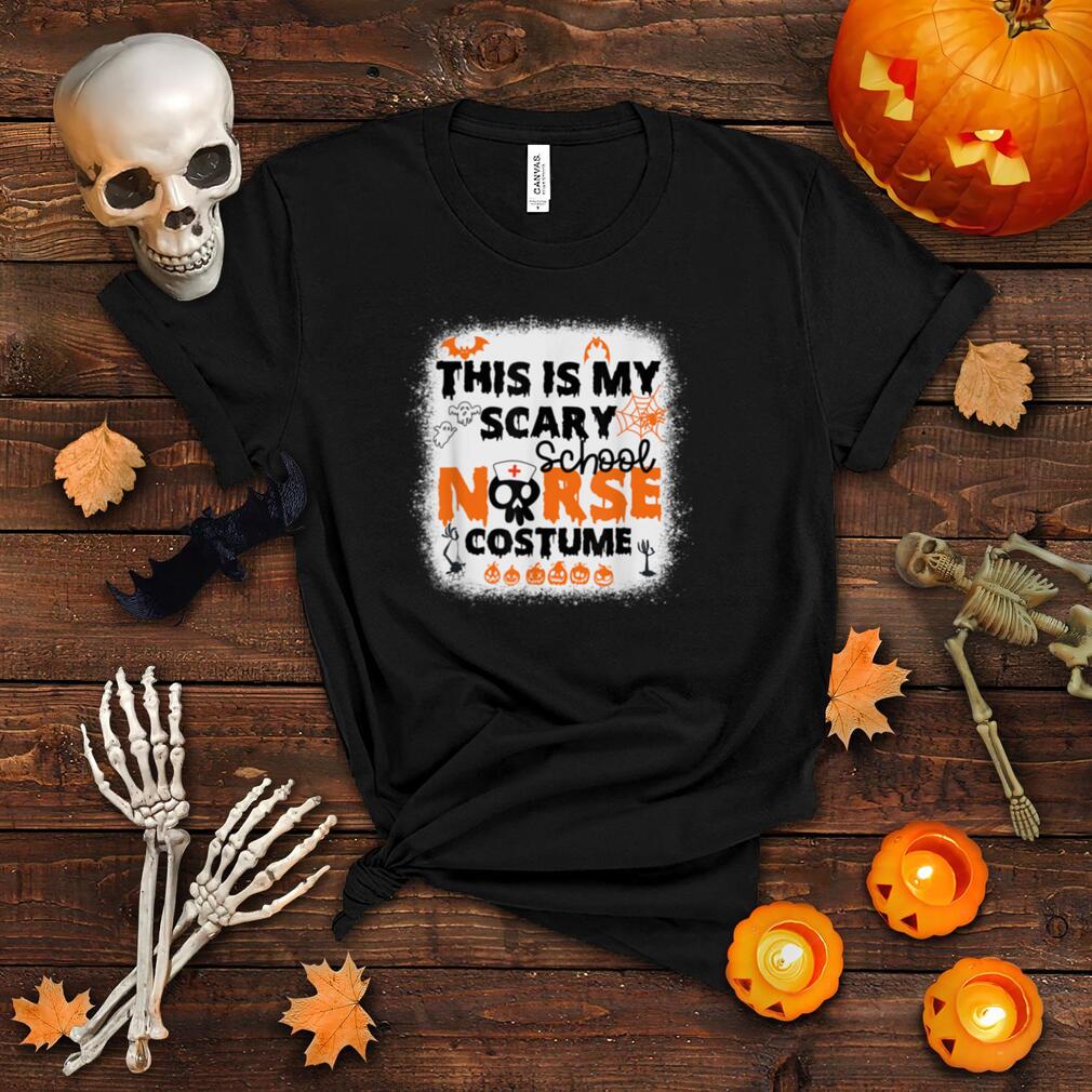 Bleached This Is My Scary School Nurse Costume Halloween T Shirt Bleached This Is My Scary School Nurse Costume Halloween T Shirt