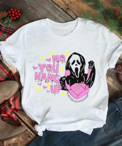Ghostface No you hang up scream Halloween shirt