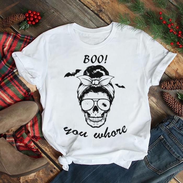Girl Boo you whore Halloween Shirt Girl Boo you whore Halloween Shirt