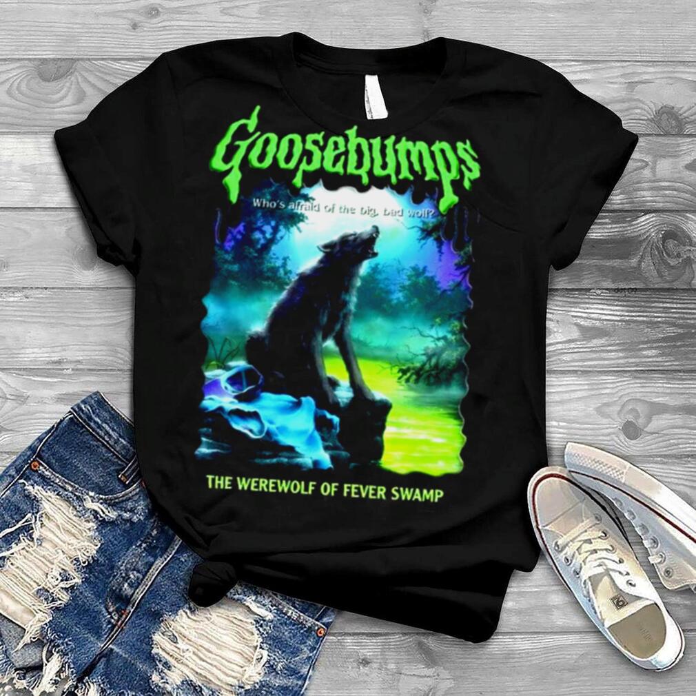 Goosebumps Nightmare Halloween Werewolf Fever Swamp shirt Goosebumps Nightmare Halloween Werewolf Fever Swamp shirt
