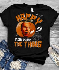Happy Know The Thing Confused Biden Pumpkin Joe Biden Halloween T Shirt