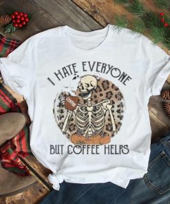 I Hate Everyone But Coffee Helps Halloween T Shirt