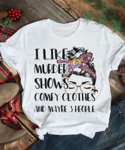 I Like Murder Shows Comfy Clothes Halloween Outfit T Shirt