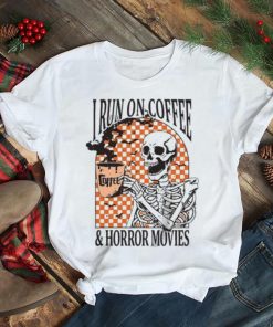 I Run On Coffee And Horror Movies Skeleton Halloween 2023 Shirt