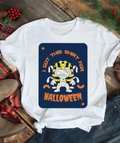 I got this shirt for Halloween shirt
