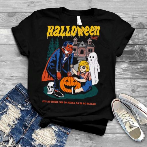 It’s As Much Fun To Scare As To Be Scared Halloween Party shirt