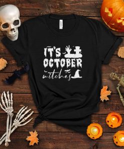 It’s October Witches T Shirt Cute Halloween Shirt T Shirt