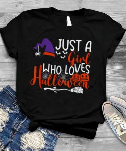 Just A Girl Who Loves Halloween Witch shirt