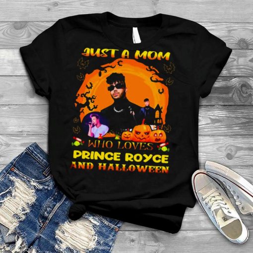 Just A Mom Who Loves Prince Royce And Halloween shirt