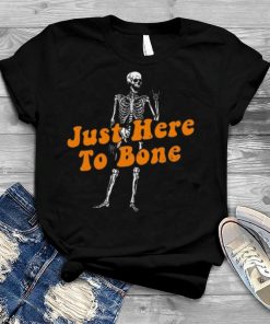 Just Here To Bone Skeleton Halloween 2023 T shirt