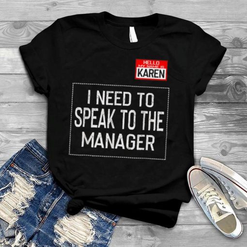 Karen Halloween Costume 2022 Speak to the Manager funny lazy T Shirt