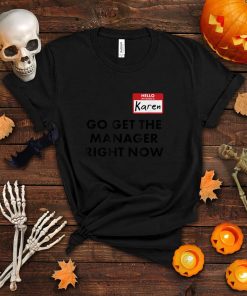 Karen Halloween Idea Costume Speak To The Manager Funny T Shirt