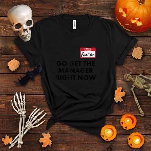 Karen Halloween Idea Costume Speak To The Manager Funny T Shirt