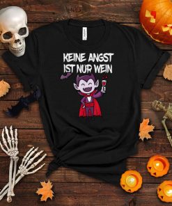 Keine fear ist nur wine red wine Halloween vampier costume T Shirt