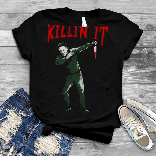 Killin I’t Dubbing Michael Myers Halloween Shirt