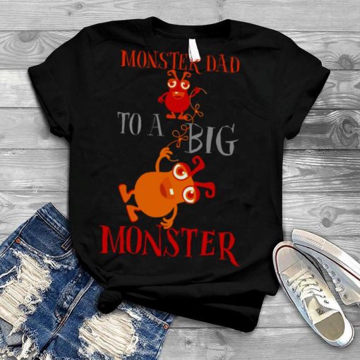 Monster Dad To A Big Monster Halloween Single Dad Shirts