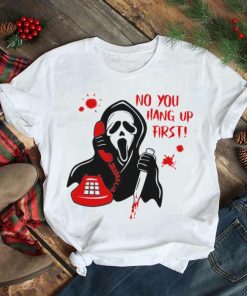 No You Hang Up First Ghostface Calling Halloween shirt