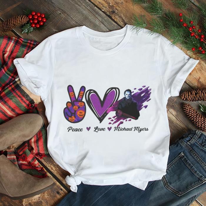 Peace love Michael Myers Halloween unisex T shirt Peace love Michael Myers Halloween unisex T shirt
