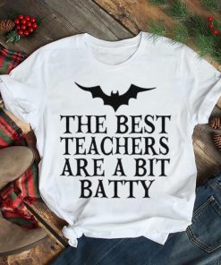 The Best Teachers Are A Bit Batty Funny Halloween shirt