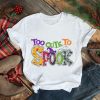 Too Cute To Spook Halloween shirt