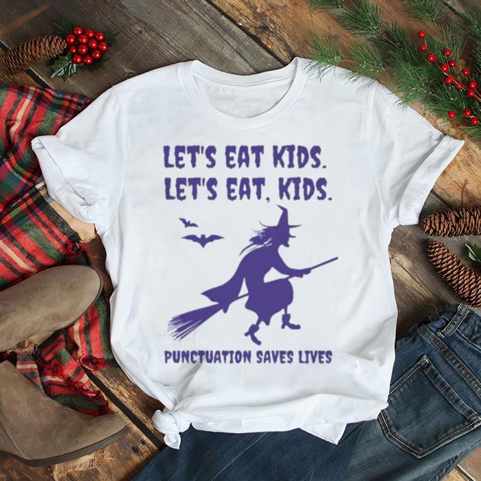 let’s eat kids lets eat kids punctuation saves lives Halloween shirt let’s eat kids lets eat kids punctuation saves lives Halloween shirt